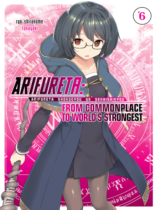 Title details for Arifureta: From Commonplace to World's Strongest Volume 6 by Ryo Shirakome - Wait list